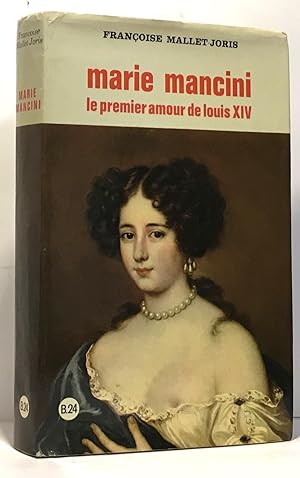Marie mancini - le premier amour de Louis XIV