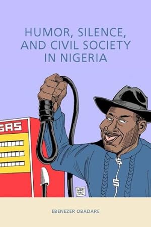 Immagine del venditore per Humor, Silence, and Civil Society in Nigeria venduto da GreatBookPrices