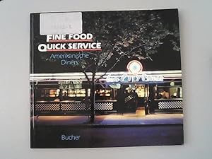 Bild des Verkufers fr Fine food quick service : amerikanische Diners. zum Verkauf von Antiquariat Bookfarm