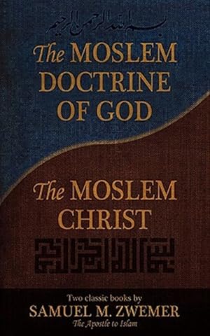 Immagine del venditore per The Moslem Doctrine Of God And The Mosle venduto da GreatBookPrices