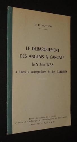 Imagen del vendedor de Le Dbarquement des Anglais  Cancale le 5 juin 1758  travers la correspondance du Duc d'Aiguillon a la venta por Abraxas-libris