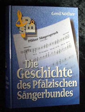 Die Geschichte des Pfälzischen Sängerbundes. [Pfälzischer Sängerbund].