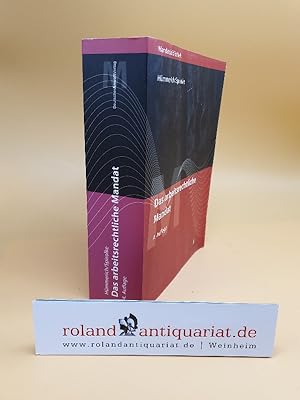 Seller image for Das arbeitsrechtliche Mandat / hrsg. von Klaus Hmmerich und Matthias Spirolke / Das Mandat for sale by Roland Antiquariat UG haftungsbeschrnkt