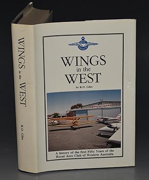 Wings In The West A History of the first Fifty Years of the Royal Aero Club of Western Australia....