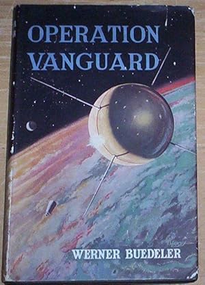 Imagen del vendedor de Operation Vanguard. Earth Satellite. a la venta por Thylacine Fine Books