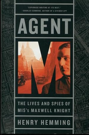 Agent M: The Lives and Spies of MI5's Maxwell Knight