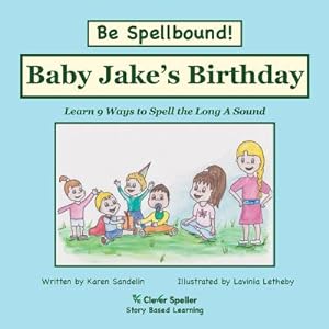 Image du vendeur pour Baby Jake's Birthday: Learn 9 Ways to Spell the Long a Sound (Paperback or Softback) mis en vente par BargainBookStores