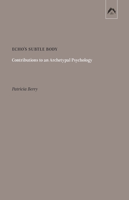 Image du vendeur pour Echo's Subtle Body: Contributions to an Archetypal Psychology (Paperback or Softback) mis en vente par BargainBookStores