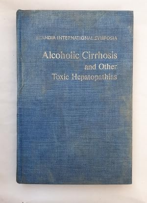 Seller image for Alcoholic Cirrhosis and Other Toxic Hepatopathias. Symposium September 29- October 1, 1969. for sale by Wissenschaftl. Antiquariat Th. Haker e.K