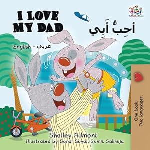 Imagen del vendedor de I Love My Dad (English Arabic Bilingual Book): Arabic Bilingual Children's Book (Paperback or Softback) a la venta por BargainBookStores