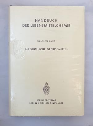 Handbuch der Lebensmittelchemie. Band VII: Alkoholische Genussmittel.