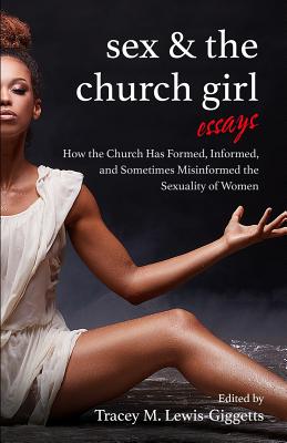 Seller image for Sex and the Church Girl: How the Church Has Formed, Informed, and Misinformed the Sexuality of Women (Paperback or Softback) for sale by BargainBookStores