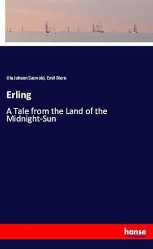 Image du vendeur pour Erling : A Tale from the Land of the Midnight-Sun mis en vente par AHA-BUCH GmbH