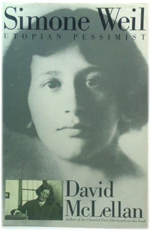 Imagen del vendedor de Simone Weil: Utopian Pessimist a la venta por PsychoBabel & Skoob Books