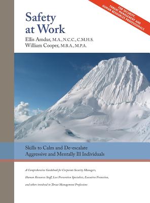 Imagen del vendedor de Safety At Work: Skills to Calm and De-escalate Aggressive & Mentally Ill Individuals: For All Involved in Threat Assessment & Threat M (Hardback or Cased Book) a la venta por BargainBookStores