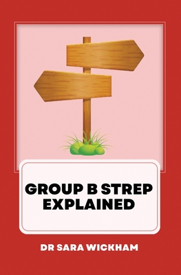 Seller image for Group B Strep Explained (Paperback or Softback) for sale by BargainBookStores