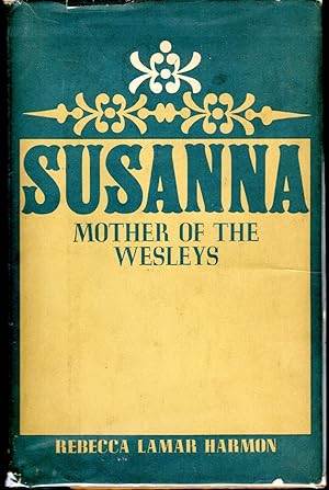 Imagen del vendedor de Susanna: Mother of the Wesleys a la venta por Dorley House Books, Inc.