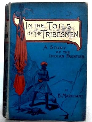 Seller image for In the Toils of the Tribesmen, A Story of the Indian Frontier for sale by World of Rare Books