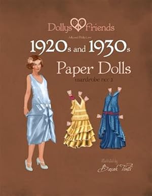 Image du vendeur pour Dollys and Friends 1920s and 1930s Paper Dolls : Molly and Jolly Love 1920s and 1930s Wardrobe mis en vente par GreatBookPrices