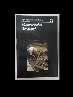 Bild des Verkäufers für Hannoversches Wendland. Führer zu archäologischen Denkmälern in Deutschland, Band 13. zum Verkauf von Antiquariat Heubeck