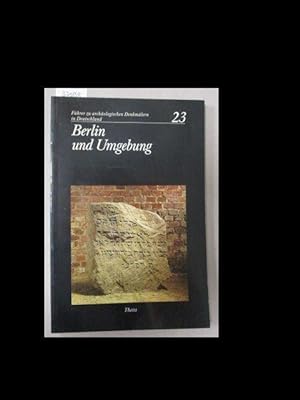 Berlin und Umgebung. Führer zu archäologischen Denkmälern in Deutschland, Band 23.