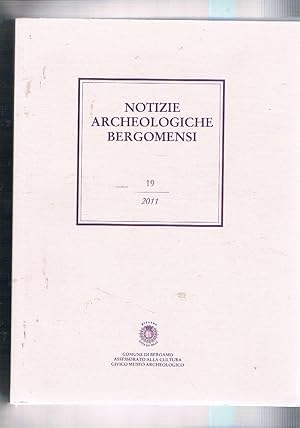 Immagine del venditore per Notizie archeologiche bergomensi n 19-2011. Studio di preistoria e protostoria in onore di Carlo de Marinis. venduto da Libreria Gull