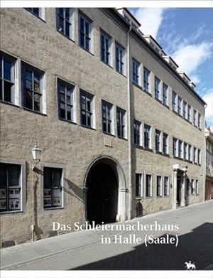 Seller image for Das Schleiermacherhaus in Halle (Saale) for sale by Verlag Beier & Beran
