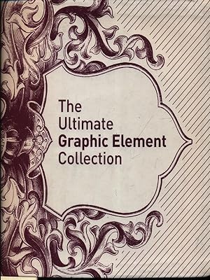 Imagen del vendedor de The Ultimate Graphic Element Collection a la venta por Miliardi di Parole