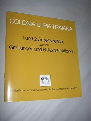 Image du vendeur pour Colonia Ulpia Traiana. 1. und 2. Arbeitsbericht zu den Grabungen und Rekonstruktionen mis en vente par Versandantiquariat Rainer Kocherscheidt