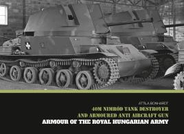 Bild des Verkufers fr 40M Nimr d Tank Destroyer and Armoured Anti Aircraft Gun (Armour of the Royal Hungarian Army) zum Verkauf von Book Bunker USA