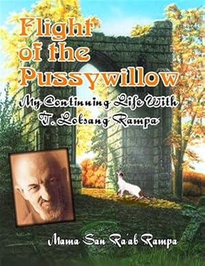 Imagen del vendedor de Flight of the Pussywillow: My Continuing Life with T. Lobsang Rampa a la venta por GreatBookPrices