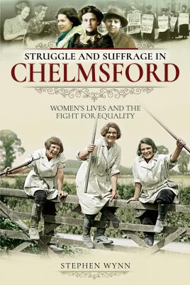 Bild des Verkufers fr Struggle and Suffrage in Chelmsford: Women's Lives and the Fight for Equality zum Verkauf von Book Bunker USA