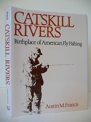 Catskill Rivers: Birthplace of American Fly Fishing, (Signed by the author)