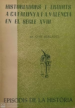 Seller image for Historiadors i erudits a Catalunya i a Valncia en el segle XVIII for sale by Llibres Capra