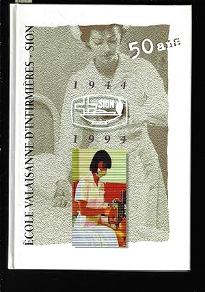 école valaisanne d'infirmière-Sion, 50 ans, 1944-1994
