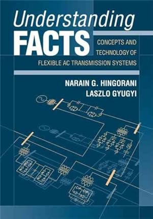 Seller image for Understanding Facts : Concepts and Technology of Flexible Ac Transmission Systems for sale by GreatBookPrices