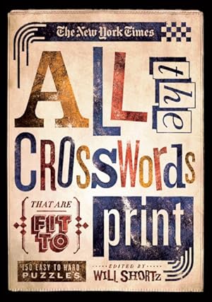 Seller image for New York Times All the Crosswords That Are Fit to Print : 150 Easy to Hard Puzzles for sale by GreatBookPrices
