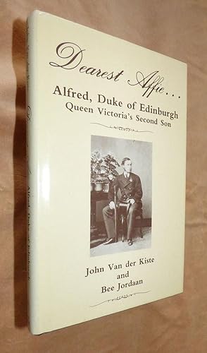 DEAREST AFFIE.Queen Victoria's second son 1844-1900