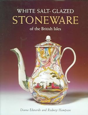 Imagen del vendedor de White Salt-Glazed Stoneware Of The British Isles a la venta por GreatBookPrices