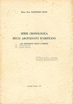 Serie cronologica degli arcivescovi d'Oristano (da documenti editi e inediti)