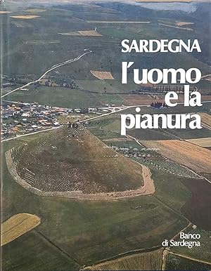 Sardegna l'uomo e la pianura