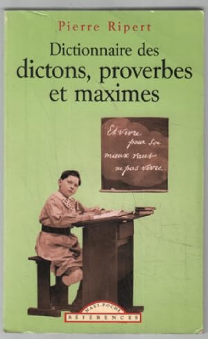 Dictionnaire des Dictons Proverbes et Maximes