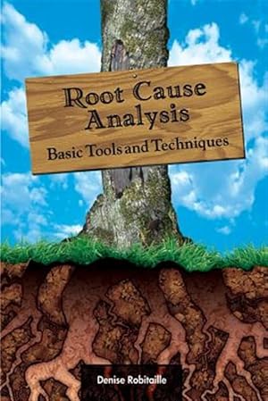 Seller image for Root Cause Analysis : Basic Tools & Techniques for sale by GreatBookPrices