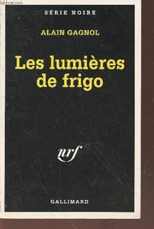 Bild des Verkufers fr Les lumires de frigo collection srie noire n2444 zum Verkauf von Le-Livre