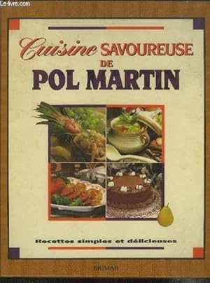 Image du vendeur pour Cuisine savoureuse de Pol Martin mis en vente par Le-Livre