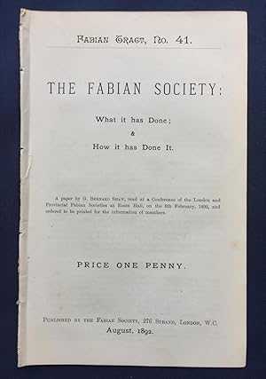 The Fabian Society: What it has Done; How it has Done It - A paper by G. Bernard Shaw, read at a ...