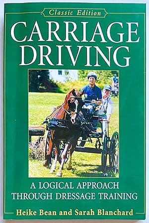 Immagine del venditore per Carriage Driving: A Logical Approach Through Dressage Training venduto da Heritage Books