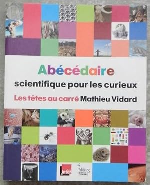 Bild des Verkufers fr Abcdaire scientifique pour les curieux. Les ttes au carr. zum Verkauf von Librairie les mains dans les poches