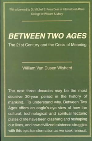 Seller image for Between Two Ages : The 21st Century and the Crisis of Meaning for sale by GreatBookPrices