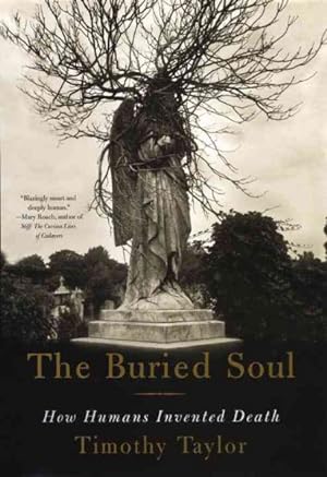 Seller image for Buried Soul : How Humans Invented Death for sale by GreatBookPrices